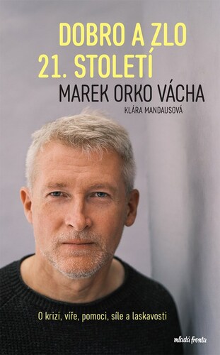 Dobro a zlo 21. století - Marek Vácha Orko