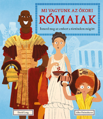 Mi vagyunk az ókori rómaiak - Allen Fatimaharan,David Long
