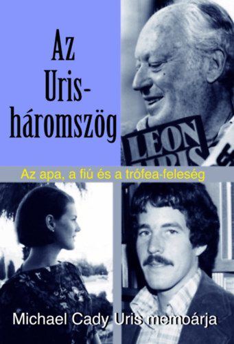 Kniha Az Uris-háromszög - Az apa, a fiú és a trófea-feleség - Michael Cady Uris