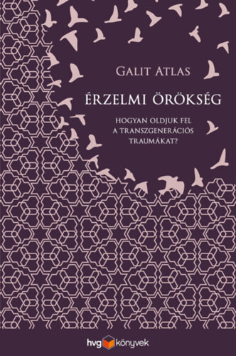Kniha Érzelmi örökség - Hogyan oldjuk fel a transzgenerációs traumákat? - Galit Atlas