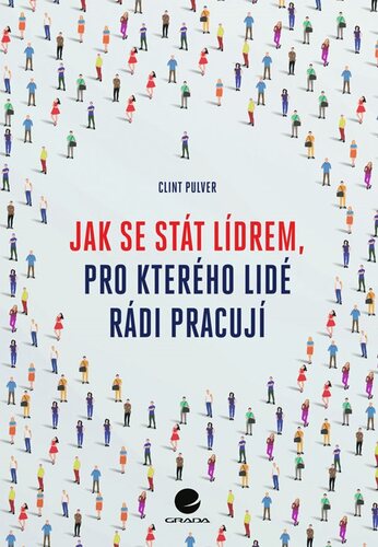 Kniha Jak se stát lídrem, pro kterého lidé rádi pracují