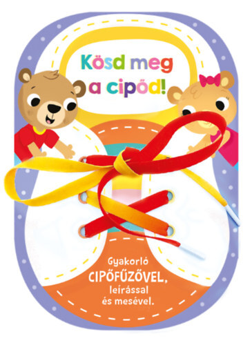 Kösd meg a cipőd! - Gyakorló cipőfűzővel, leírással és mesével