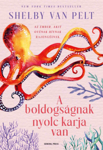 Kniha A boldogságnak nyolc karja van - Shelby Van Pelt
