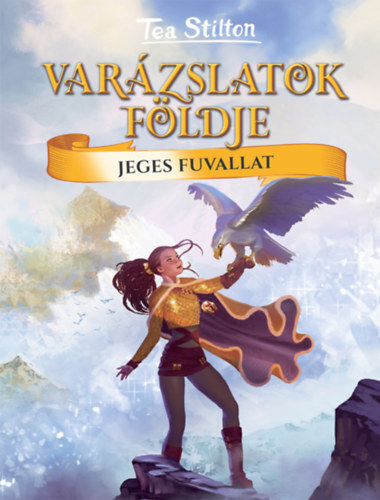 Varázslatok Földje: Jeges fuvallat - Tea Stilton