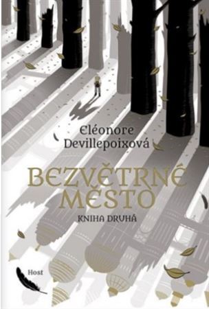 Bezvětrné město: Kniha druhá - Eléonore Devillepoixová,Ladislav Václavík