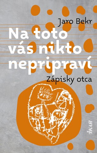 Kniha Na toto vás nikto nepripraví: Zápisky otca