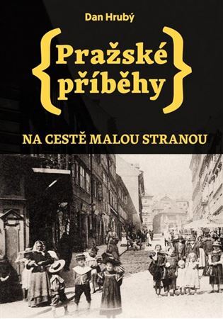 Kniha Pražské příběhy - Na cestě Malou stranou
