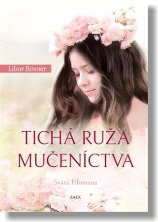 Kniha Tichá ruža mučeníctva