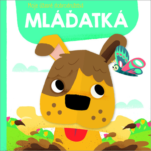 Kniha Moje úžasné dobrodružstvá Mláďatká