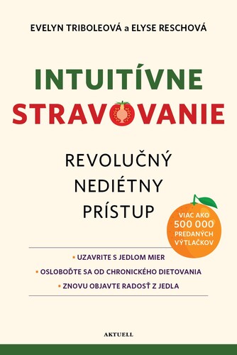 Intuitívne stravovanie - Evelyn Triboleová,Elyse Reschová