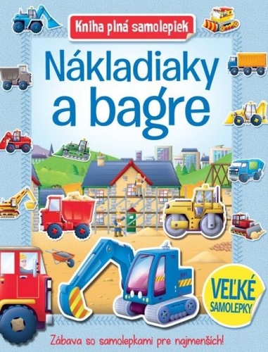 Kniha Nákladiaky a bagre - Kniha plná samolepiek