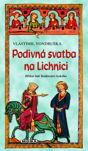 Podivná svatba na Lichnici 3. vydání - Vlastimil Vondruška
