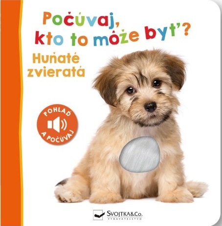 Kniha Huňaté zvieratá - Počúvaj, kto to môže byť?