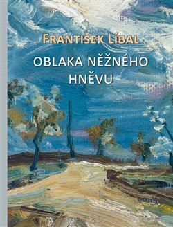 Kniha Oblaka něžného hněvu - František Líbal