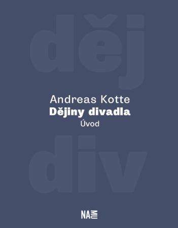 Dějiny divadla - Úvod - Andreas Kotte