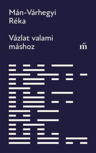 Kniha Vázlat valami máshoz - Mán Várhegyi Réka