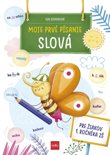 Moje prvé písanie: SLOVÁ - Eva Dienerová,Alžbeta Kováčová