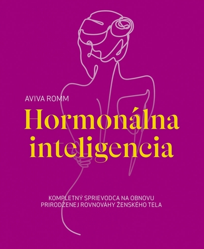Hormonálna inteligencia - Aviva Romm,Ivana Kociská,Romana Švecová