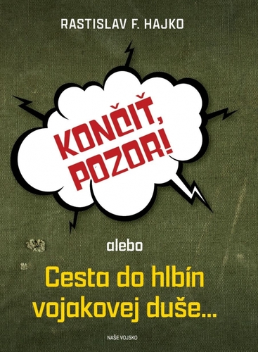 Kniha Končiť, pozor!,alebo,Cesta do hlbín vojakovej duše…
