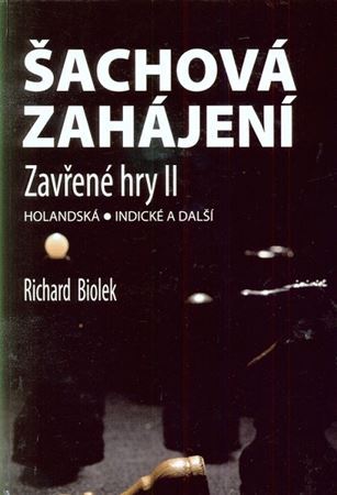 Šachová zahájení - Zavřené hry II - Richard Biolek