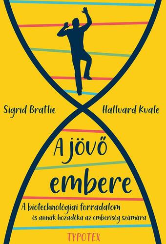 Kniha A jövő embere - Sigrid Bratlie,Hallvard Kvale