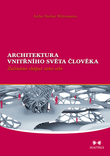 Kniha Architektura vnitřního světa člověka - Artho S. Wittemann