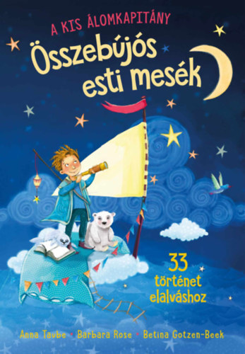 Kniha A kis álomkapitány - Összebújós esti mesék - 33 történet elalváshoz - Anna Taube,Barbara Rose