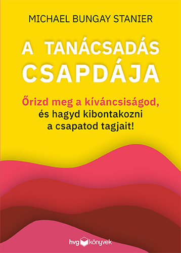 Kniha A tanácsadás csapdája - Michael Bungay Stanier