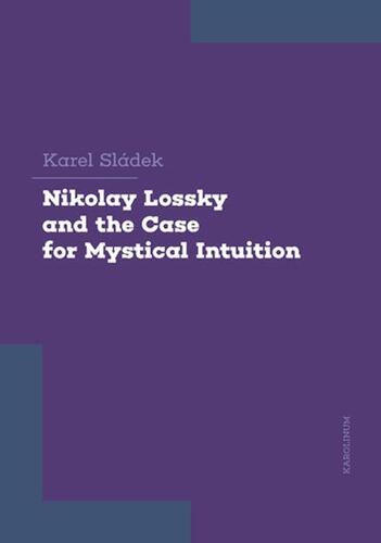 Kniha Nikolay Lossky and the Case for Mystical Intuition - Karel Sládek