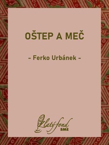 Kniha Oštep a meč - Ferko Urbánek