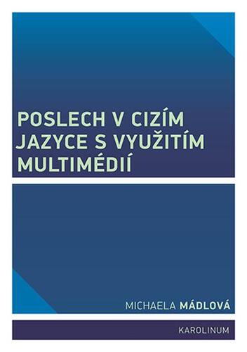 Poslech v cizím jazyce s využitím multimédií - Michaela Mádlová kúpite na Panta Rhei