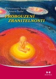 Probouzení zranitelnosti - Krishnananda Trobe