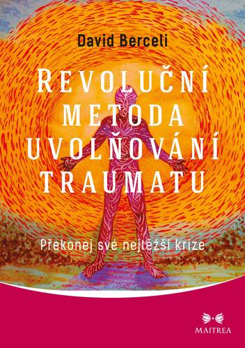 Kniha Revoluční metoda uvolňování traumatu - David Berceli