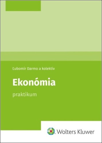 Ekonómia - Praktikum - Ľubomír Darmo,Kolektív autorov