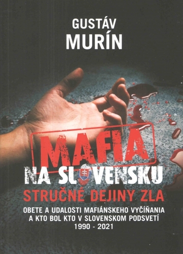 Mafia na Slovensku: Kto je kto? Stručné dejiny zla