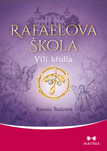 Kniha Rafaelova škola: Vílí křídla - Renata Štulcová