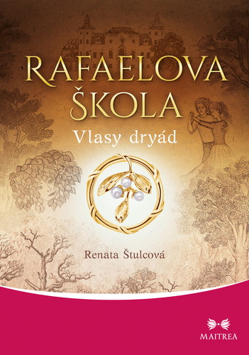 Kniha Rafaelova škola: Vlasy dryád - Renata Štulcová