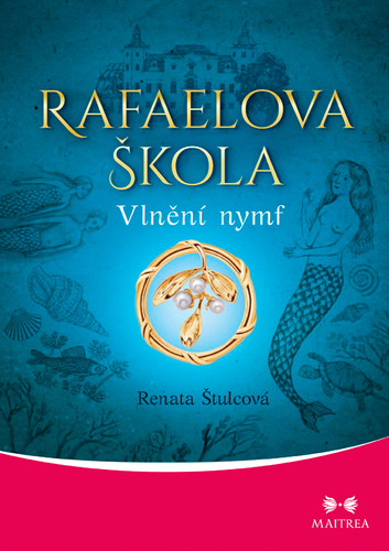 Rafaelova škola: Vlnění nymf - Renata Štulcová