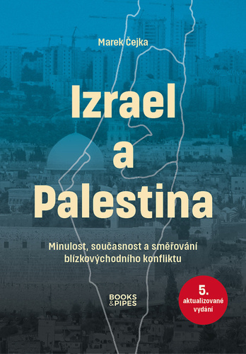 Izrael a Palestina, 5. vydání - Marek Čejka