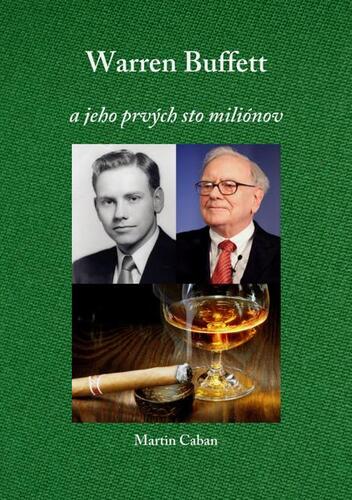 Kniha Warren Buffett – A jeho prvých 100 miliónov - Martin Caban