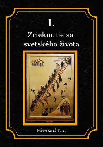 Kniha Zrieknutie sa svetského života - Miron Keruľ-Kmec