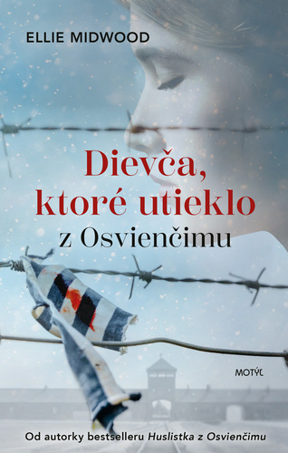 Dievča, ktoré utieklo z Osvienčimu - Ellie Midwood,Dáša Vallo