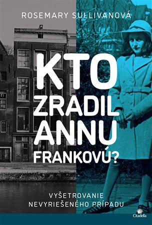 Kniha Kto zradil Annu Frankovú?
