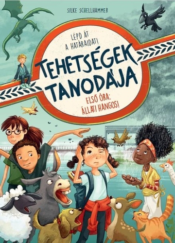 Kniha Tehetségek tanodája - Első óra: Állati hangos! - Silke Schellhammer