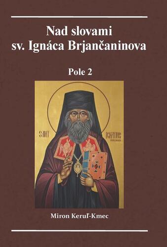 Nad slovami sv. Ignáca Brjančaninova - Miron Keruľ-Kmec