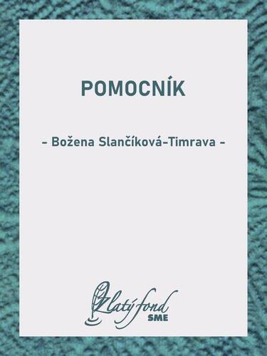 Kniha Pomocník - Božena Slančíková-Timrava
