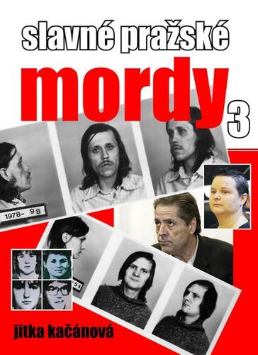 Kniha Slavné pražské mordy 3 - Jitka Kačánová