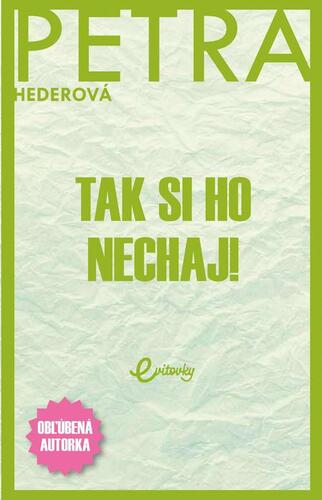 Tak si ho nechaj! - Petra Hederová