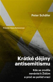 Kniha Krátké dějiny antisemitismu / Kde se zrodila nenávist k Židům a proč se pořád vrací