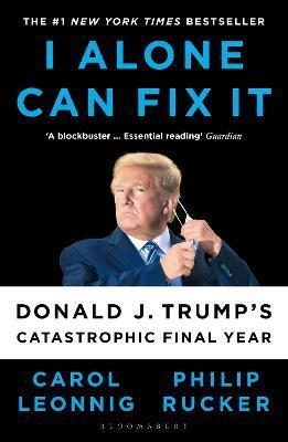 I Alone Can Fix It - Philip Rucker,Carol Leonnig
